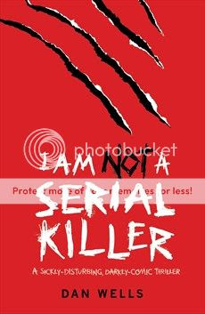 I am Not a Serial Killer by Dan Wells