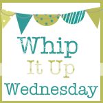 Whip It Up Wednesday Handmade Linky Party