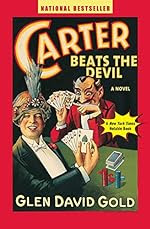 Carter Beats the Devil by Glen David Gold