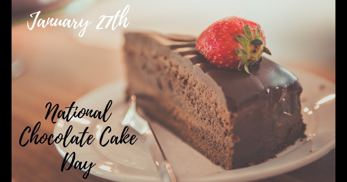 National Chocolate Cake Day Images / Browse 31 national chocolate cake