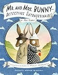Buy Mr. and Mrs. Bunny: Detectives Extraordinaire! (Non-series) by Polly Horvath Mr. and Mrs. Bunny: Detectives Extraordinaire! by Polly Horvath
