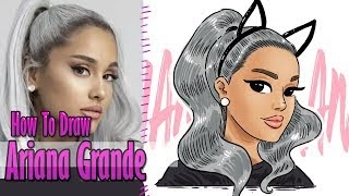 How To Draw Step By Step Ariana Grande - Draw Cute Girl