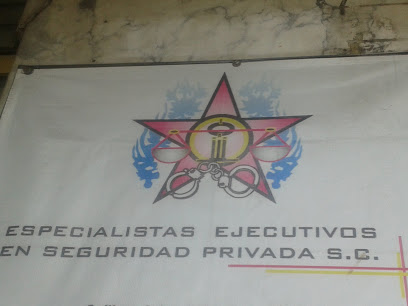 ESPECIALISTAS EJEcuTIVOS EN SEGURIDAD PRIVADA S.C