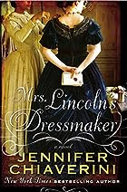 Mrs. Lincoln's Dressmaker by Jennifer…