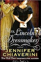 Mrs. Lincoln's Dressmaker by Jennifer…