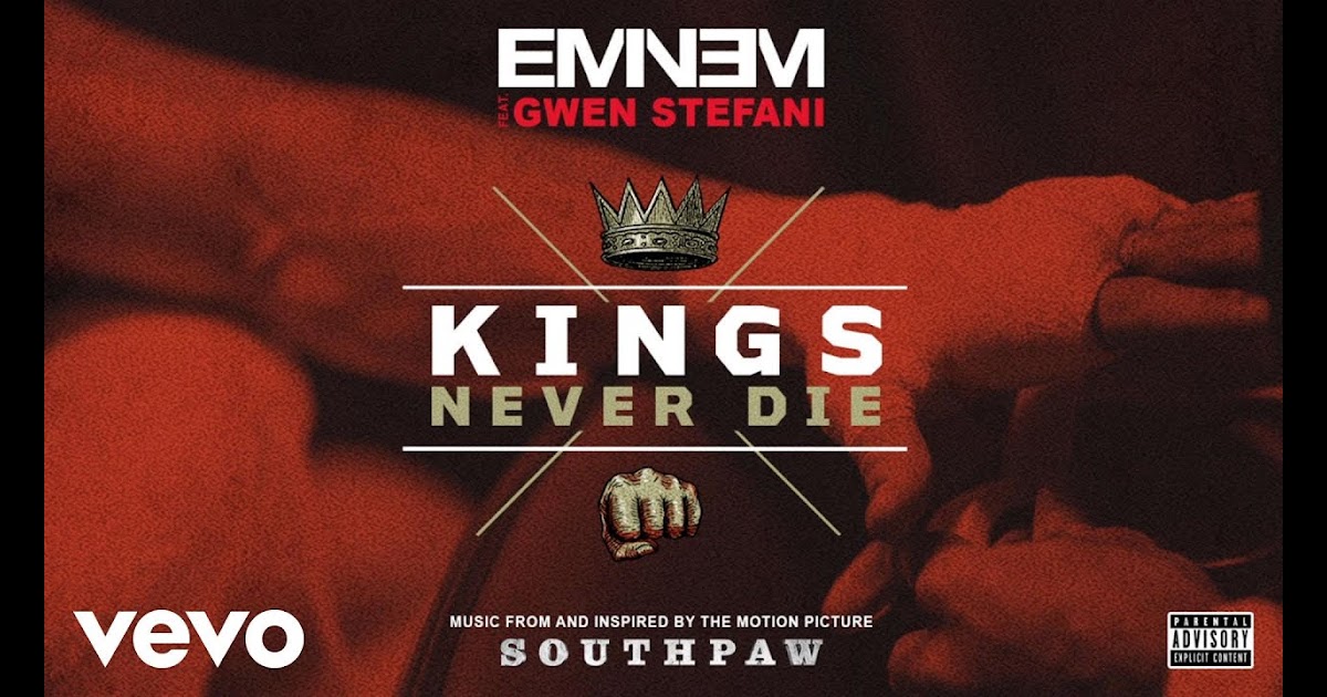 Eminem feat Gwen Stefani - Kings Never Die | Arti dan Terjemahan Lirik