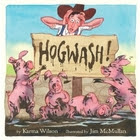 Hogwash! (Wilson, Karma) by Karma Wilson