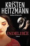 Indelible: A Novel