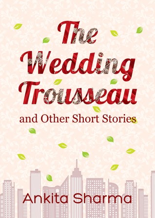 Review : The Wedding Trousseau And Other Short Stories