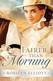 Fairer than Morning (A Saddler's Legacy Novel)