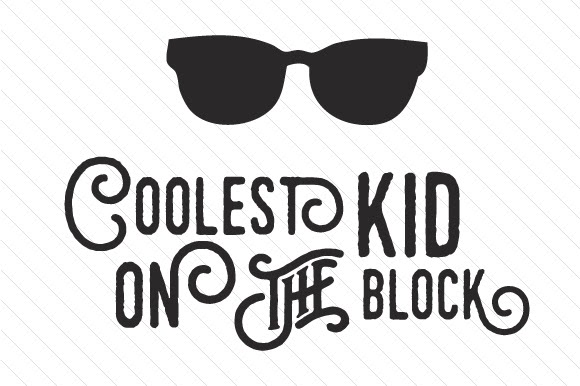Coolest kid on the block SVG Cut Files