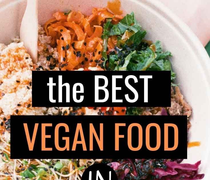 Best Vegan Food Near Me - Rhianna Yummy Recipes
