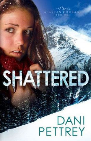 Shattered (Alaskan Courage, # 2)