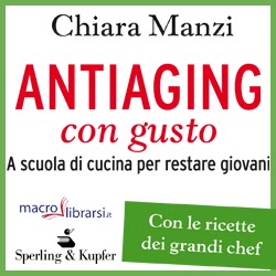 Pnl Cervello Istruzioni Per L Uso Chiara Manzi Antiaging Con Gusto Libro A Scuola Di Cucina Per Restare Giovani Con Le Ricette Dei Grandi Chef