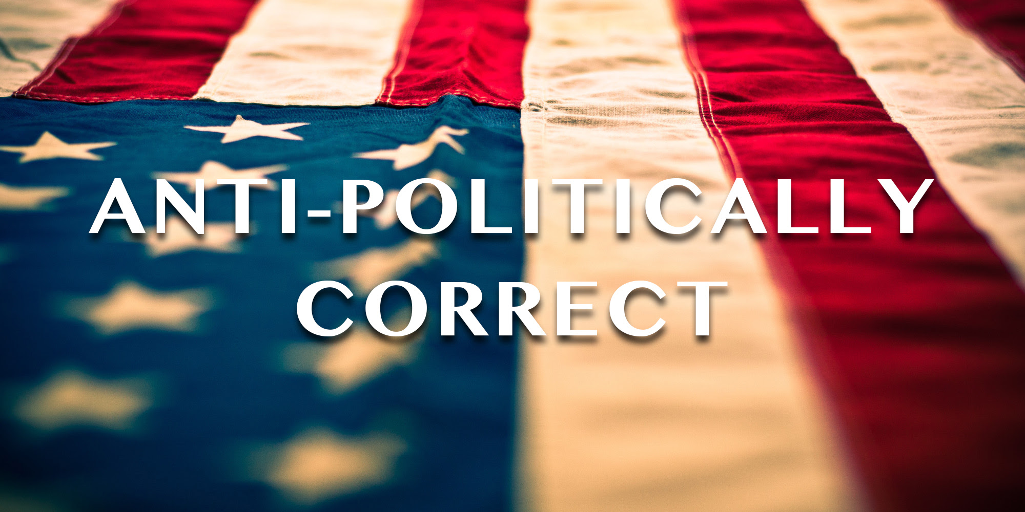 Αποτέλεσμα εικόνας για ANTI POLITICALLY CORRECT