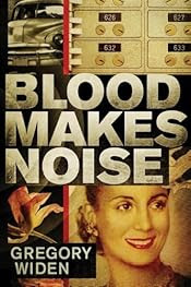 Blood Makes Noise by Gregory Widen Blood Makes Noise by Gregory Widen