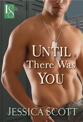 Until There Was You: A Loveswept Contemporary Military Romance (Coming Home) by Jessica Scott Until There Was You: A Loveswept Contemporary Military Romance (Coming Home) by Jessica Scott