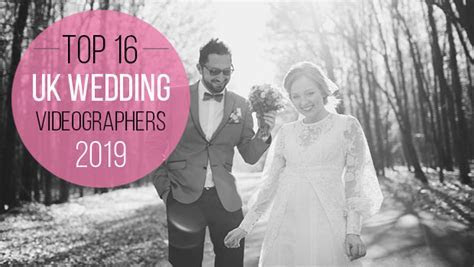 16 Best UK Wedding Videographers 2019 16 Best UK Wedding Videographers 2019