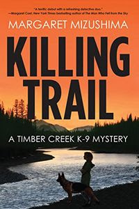 Killing Trail by Margaret Mizushima Killing Trail by Margaret Mizushima
