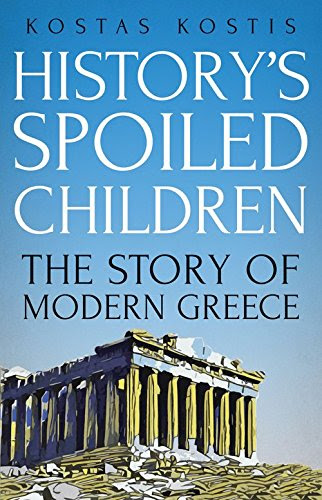 History's Spoiled Children : The Story of Modern Greece (9780190846411)
