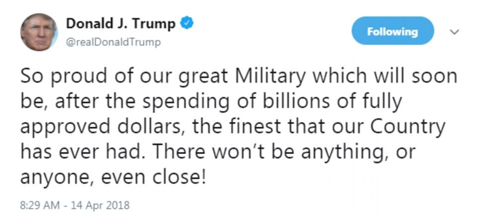 He added: 'So proud of our great Military which will soon be, after the spending of billions of fully approved dollars, the finest that our Country has ever had. There won’t be anything, or anyone, even close!'