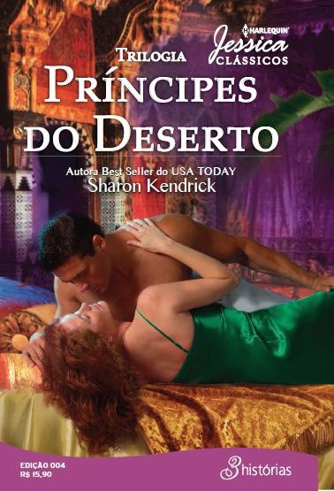 O Domínio do Sheik Uma rosa pronta para ser colhida? Joia do Deserto O sheik reivindicará sua esposa... e ela o obedecerá! Além do Paraíso O sheik precisa de uma rainha, e ela deve ser pura..