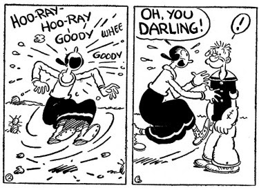 Ah, the Prozac has finally kicked in! Popeye by E. C. Segar