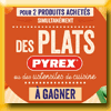 PRIMEALE - GAGNEZ DES PLATS PYREX (Achat) PRIMEALE - GAGNEZ DES PLATS PYREX (Achat)