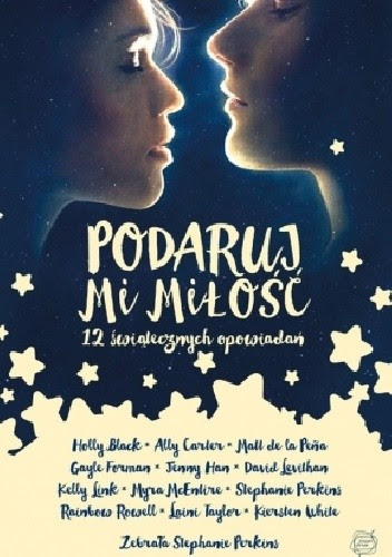 Okładka książki Podaruj mi miłość. 12 świątecznych opowiadań