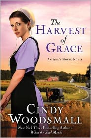 The Harvest of Grace: Book 3 in the Ada's House Amish Romance Series by Cindy Woodsmall: Book Cover