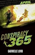 Buy Conspiracy 365: April (A Conspiracy 365 Thriller) by Gabrielle Lord from Amazon.com Conspiracy 365: April by Gabrielle Lord