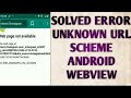{SOLVED} Error Unknown Url Scheme in Android Webview