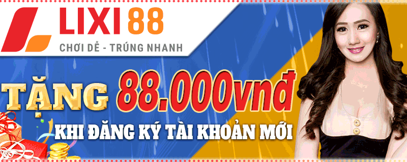 Đăng Ký Lixi88 - Địa Chỉ Uy Tín Cho Tân Cược Thủ