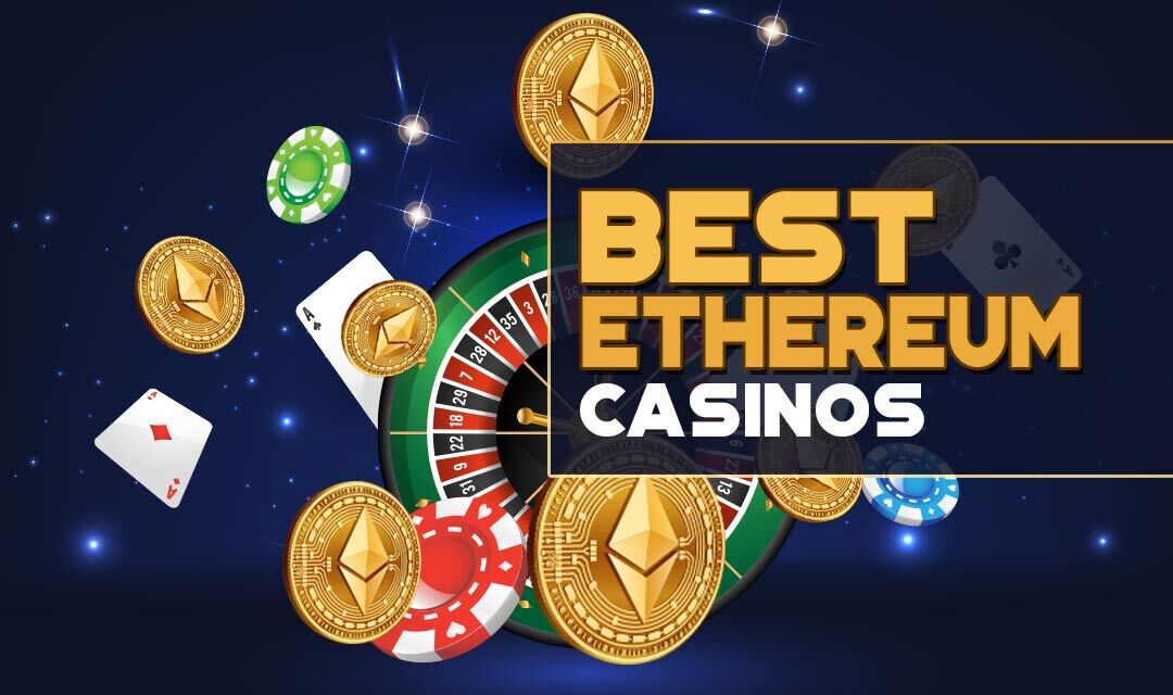 Best Ethereum Casino Sites Online for ETH Casino Games, Bonuses &amp; More | Branded Voices