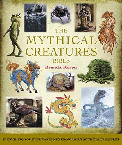 The Mythical Creatures Bible By Brenda Rosen