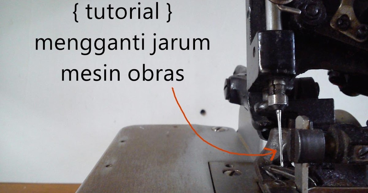 { tutorial } cara memasang jarum mesin obras ~ Kursus Menjahit