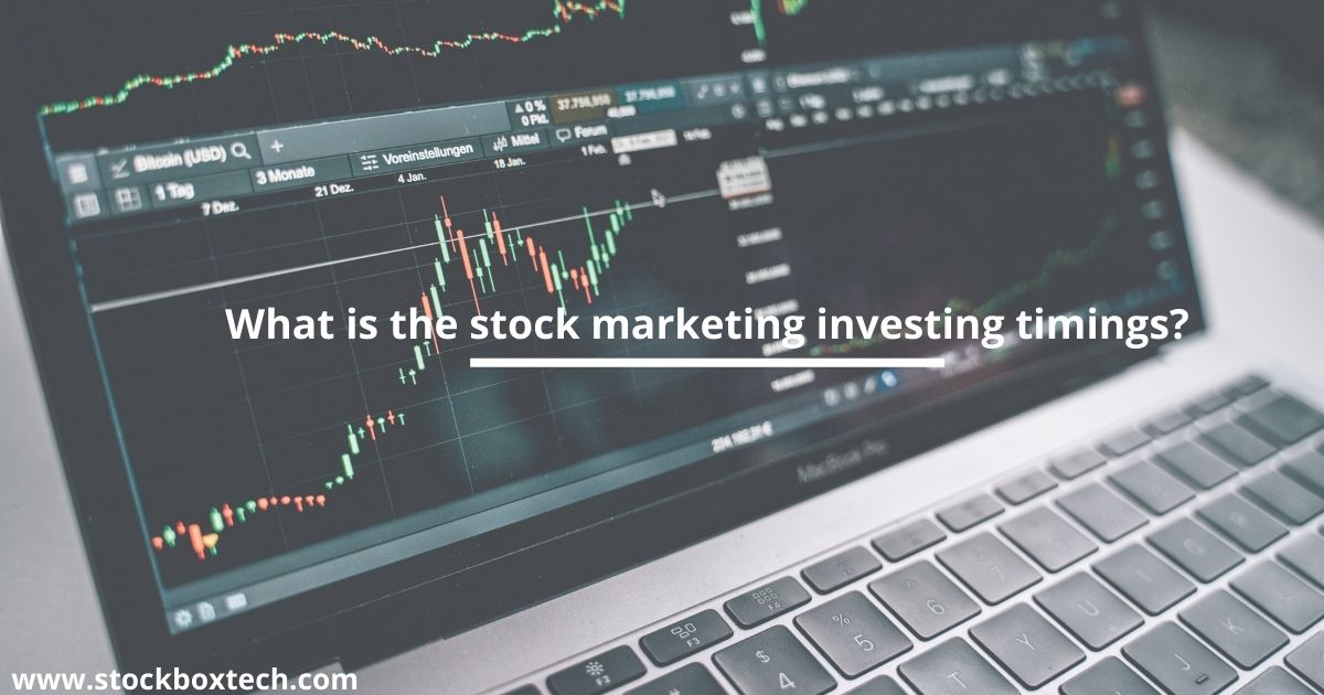 What is the stock market investing timings
