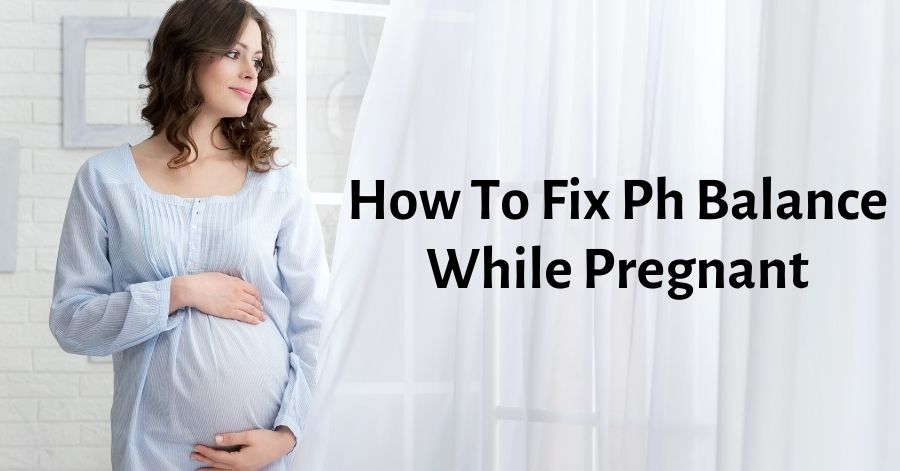 how to fix ph balance while pregnant