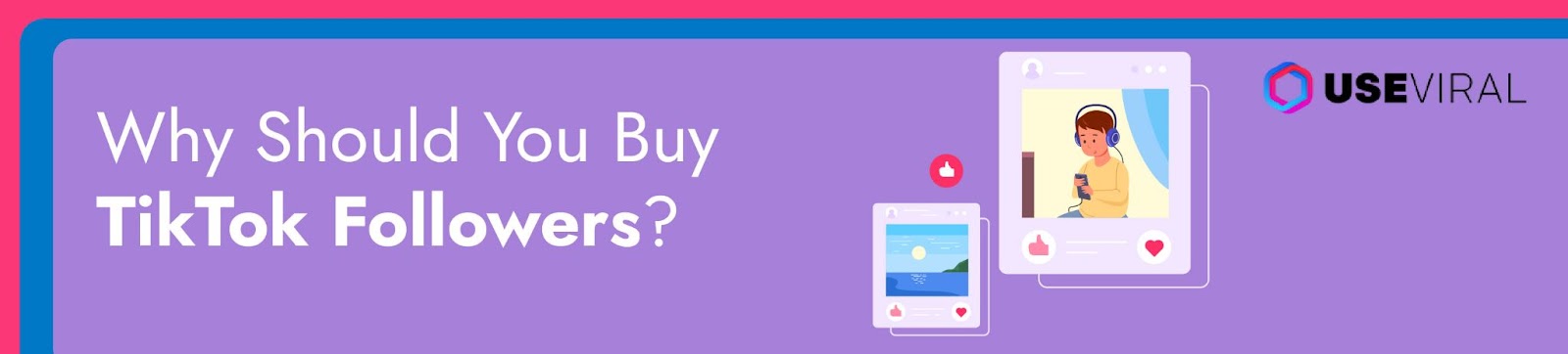 Why Should You Buy TikTok Followers?