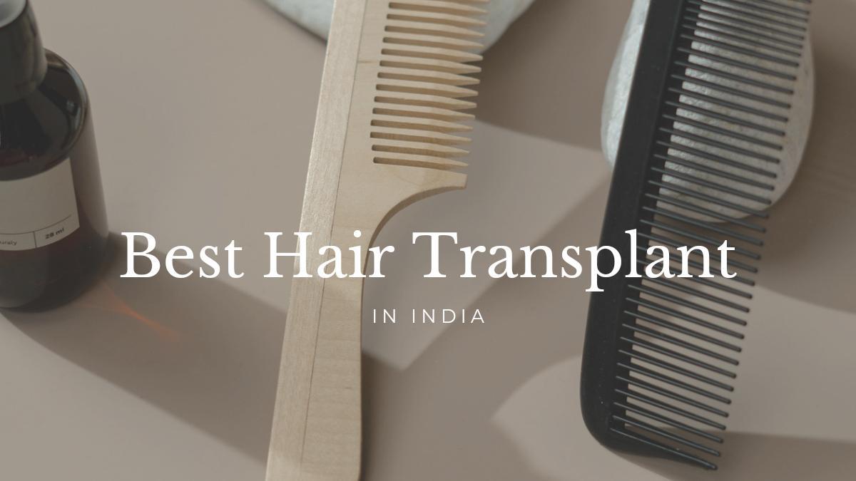 Best Hair Transplant in India - My Info Verse