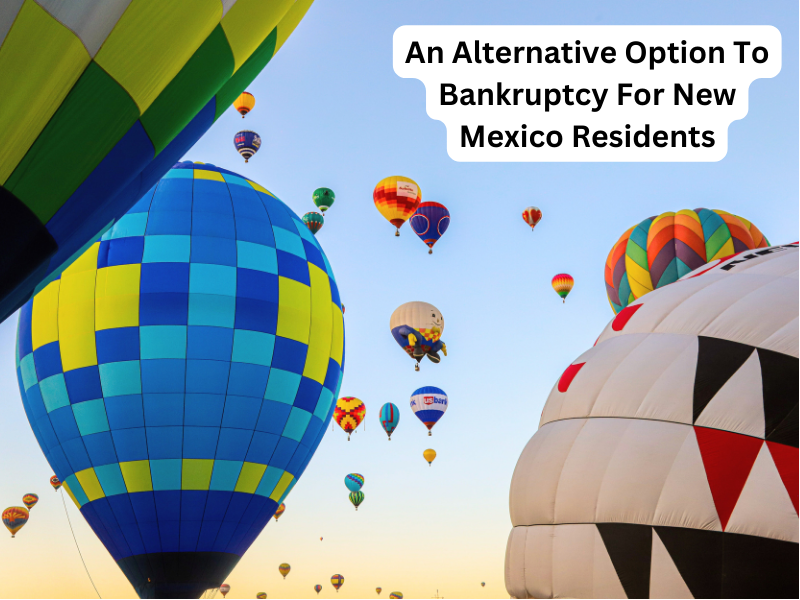 An Alternative Option To Bankruptcy For New Mexico Residents 