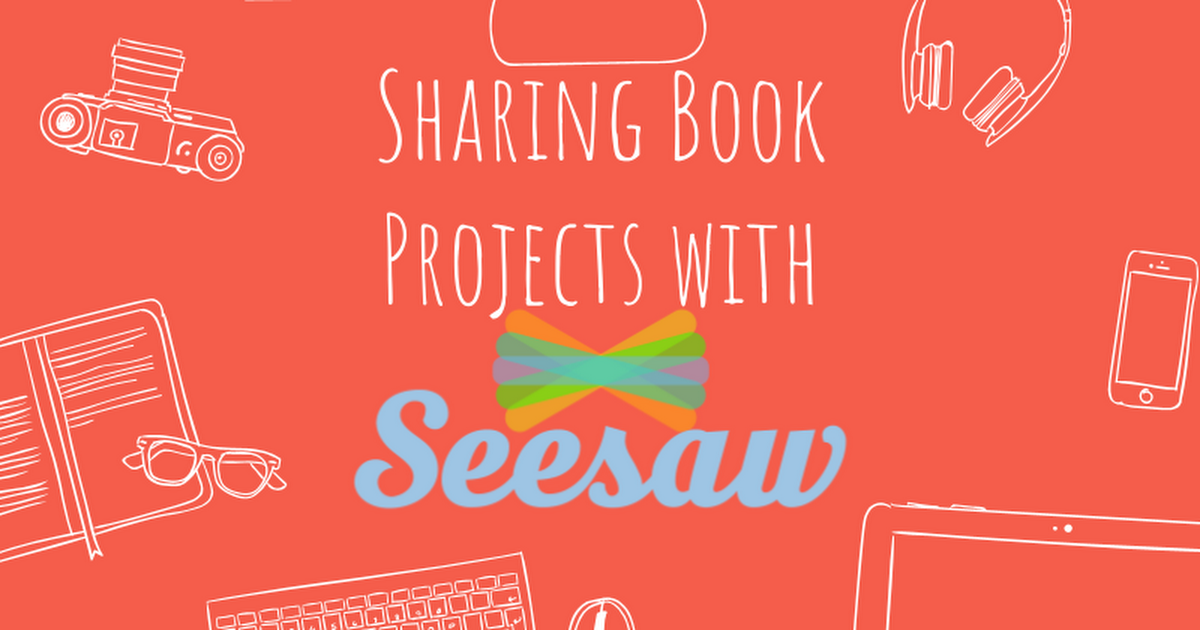 Sharing Book Projects in Seesaw--PD in Your PJs  2019