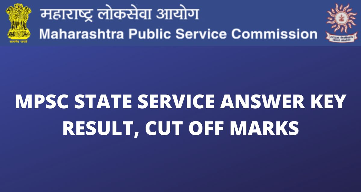 MPSC State Service Answer Key 2022, Result, Cut Off Marks