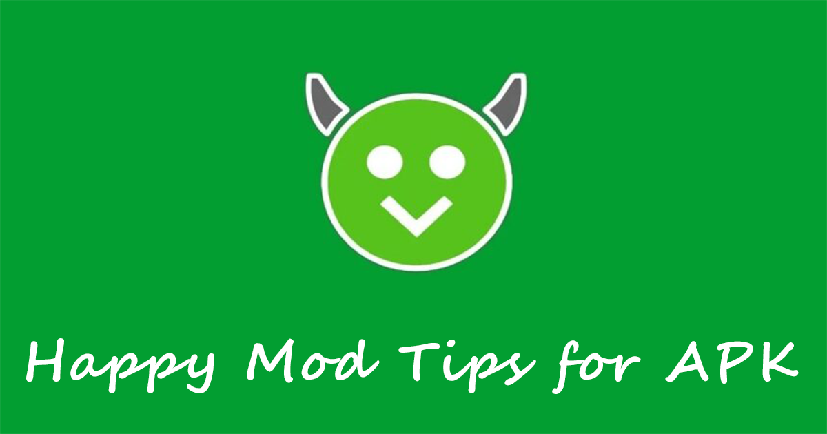 Happy Mod Tips for APK-happymodsapk