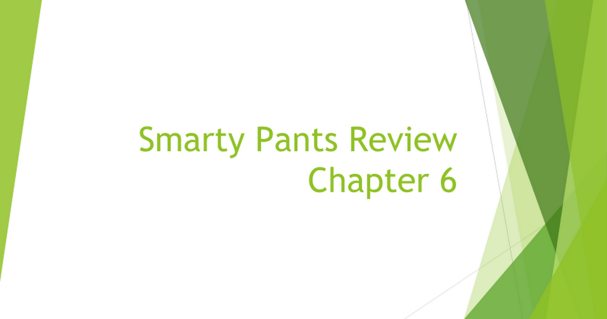 Ch 6 Smarty Pants Review