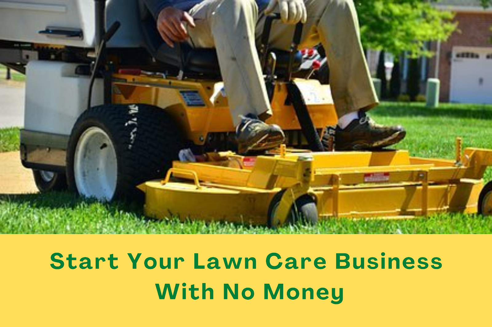 Start A Lawn Care Business Even If You Have No Money: See How?