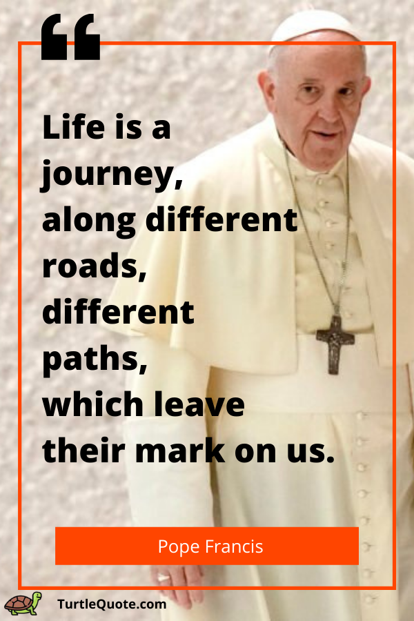 30 Memorable & Inspiring Pope Francis Quotes | Turtle Quote