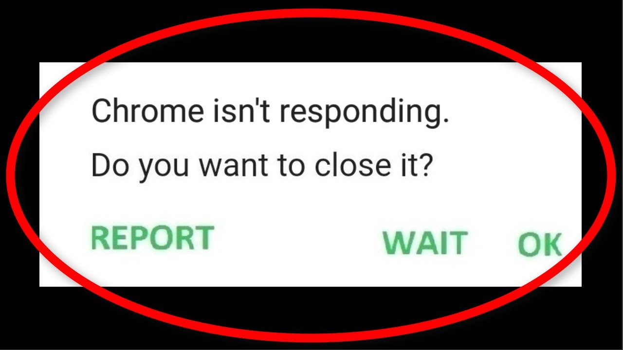 Google Chrome Not Responding Android