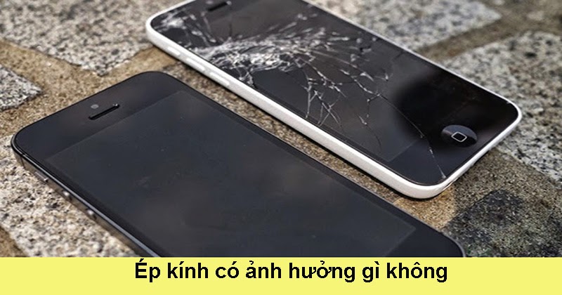 Ép kính có ảnh hưởng gì tới Samsung không?