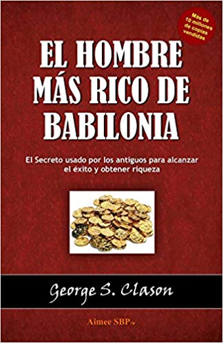 El Hombre Más Rico de Babilonia Resumen PDF